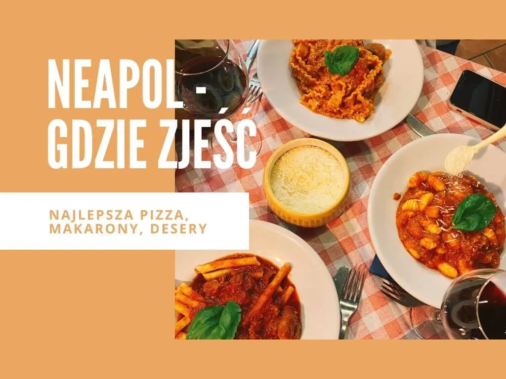 Gdzie zjeść w Neapolu? Odkryj najlepsze lokale z autentyczną kuchnią